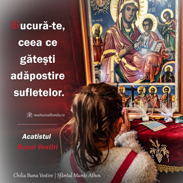 Acatistul Bunei Vestiri bucura te ceea ce gatesti adapostire sufletelor