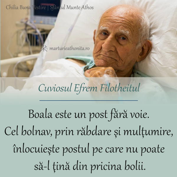 Cuv. Efrem Filotheitul boala este un post fara voie
