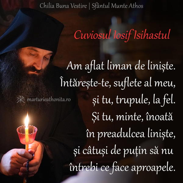 Cuv. Iosif Isihastul am aflat liman de linistire