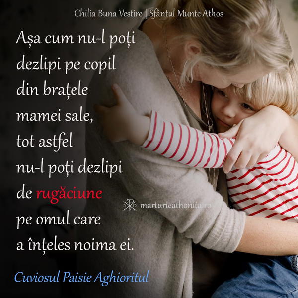 Cuv. Paisie Aghioritul asa cum nu l poti dezlipi pe copil din bratele mamei