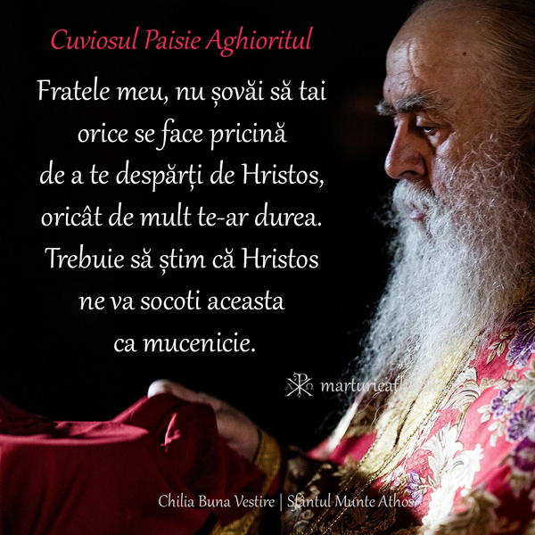 Cuv. Paisie Aghioritul nu sovai sa tai orice se face pricina de a te desparti de Hristos