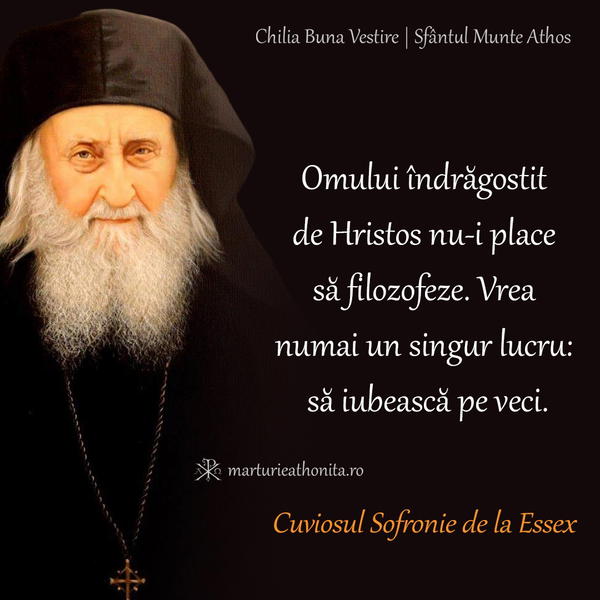 Cuv. Sofronie de la Essex omului indragostit de Hristos nu i place sa filosofeze