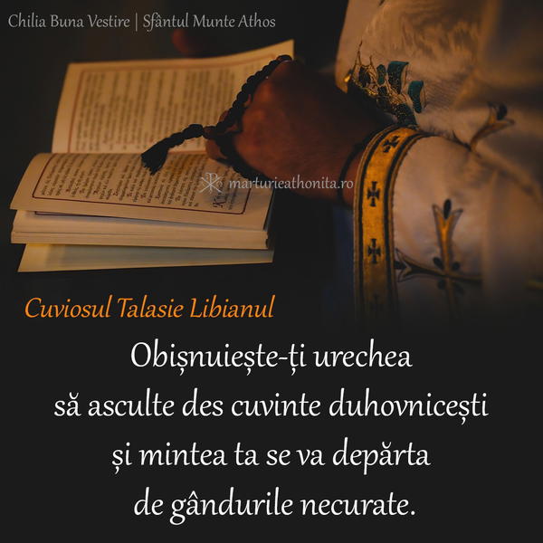Cuv. Talasie Libianul obisnuieste ti urechea sa asculte des cuvinte duhovnicesti