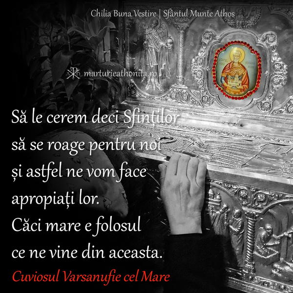 Cuv. Varsanufie cel Mare sa le cerem Sfintilor sa se roage pentru noi