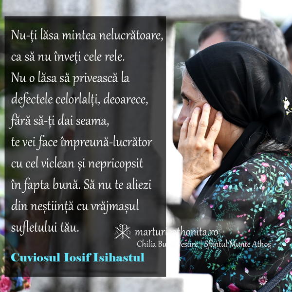 Cuviosul Iosif Isihastul Nu‑ti lasa mintea nelucratoare