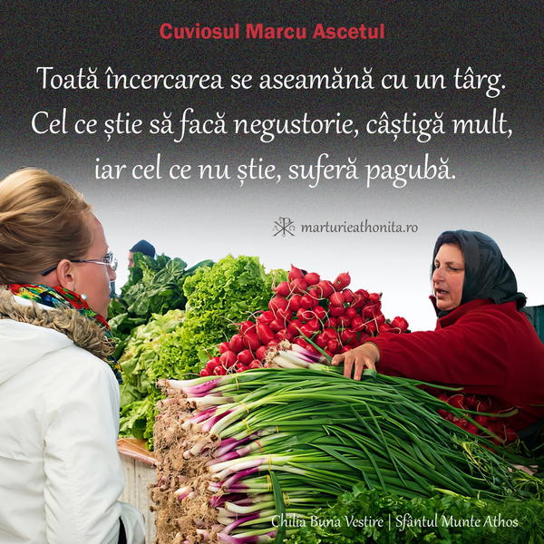 Cuviosul Marcu Ascetul Toata incercarea se aseamana cu un targ