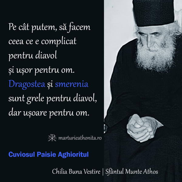 Cuviosul Paisie Aghioritul Pe cat putem sa facem ceea ce e complicat pentru diavol si usor pentru om