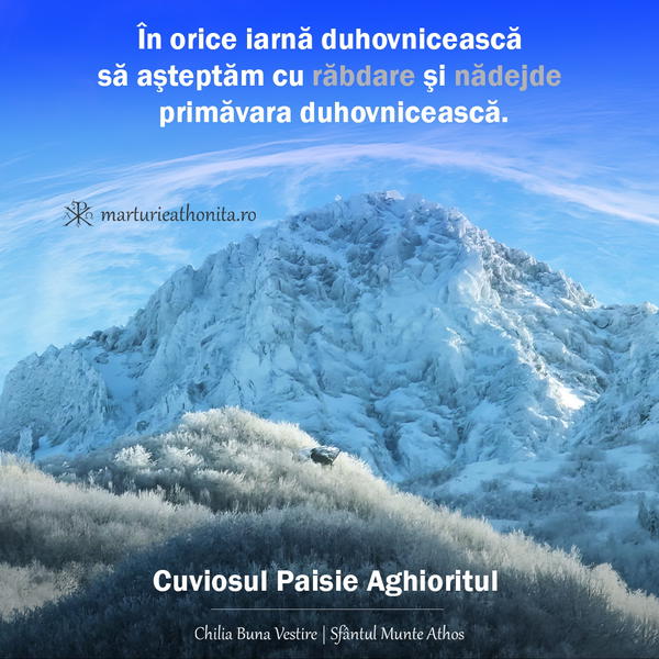 Cuviosul Paisie Aghioritul in orice iarna duhovniceasca sa asteptam cu rabdare si nadejde