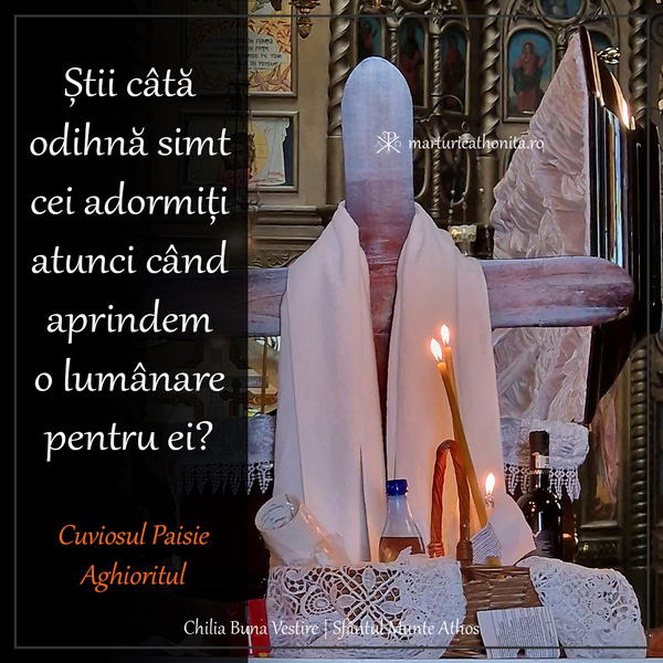 Cuviosul Paisie Aghioritul stii cata odihna simt cei adormiti atunci cand aprindem o lumanare pentru ei