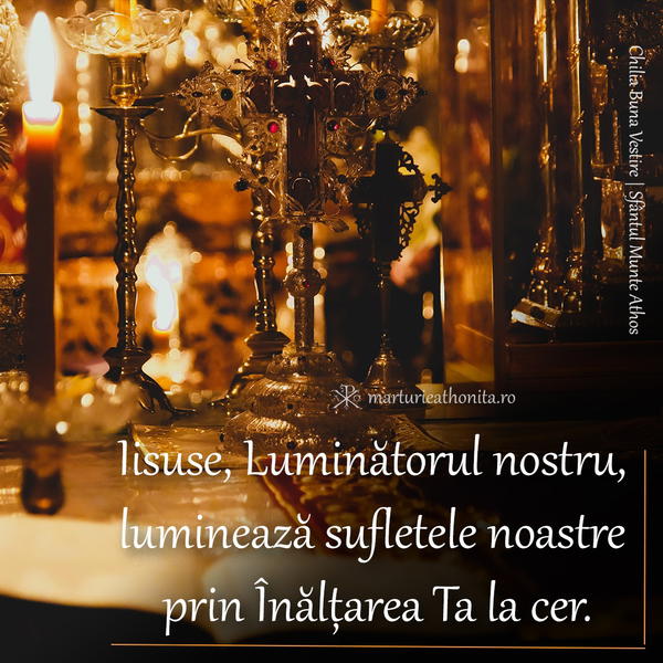 Lumineaza sufletele noastre prin Inaltarea Ta la cer