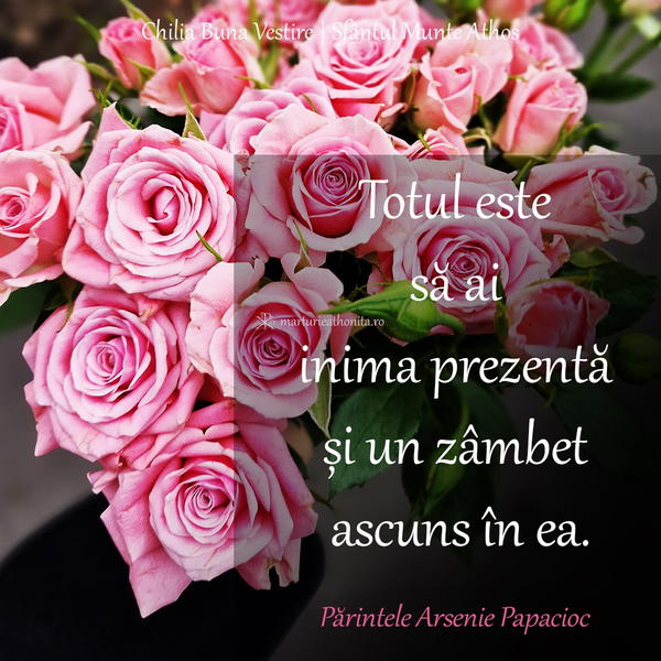 Parintele Arsenie Papacioc totul este sa ai inima prezenta