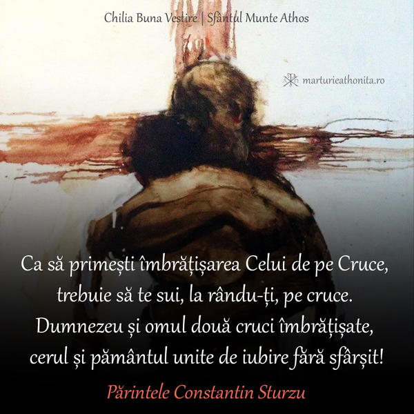 Parintele Constantin Sturzu Ca sa primesti imbratisarea Celui de pe Cruce
