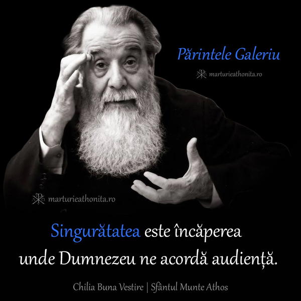 Parintele Galeriu singuratatea este incaperea