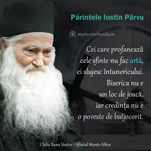 Parintele Iustin Parvu Cei care profaneaza cele sfinte nu fac arta