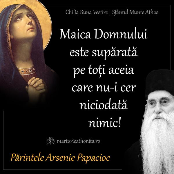 Pr. Arsenie Papacioc Maica Domnului este suparata