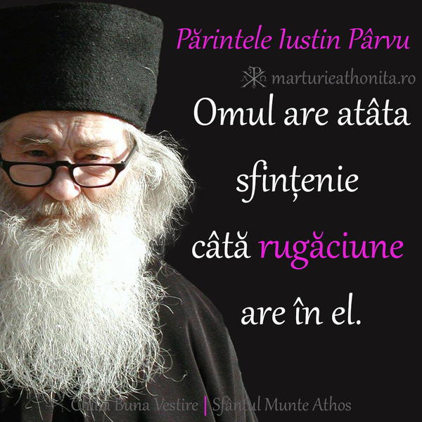 Pr. Iustin Parvu omul are atata sfintenie