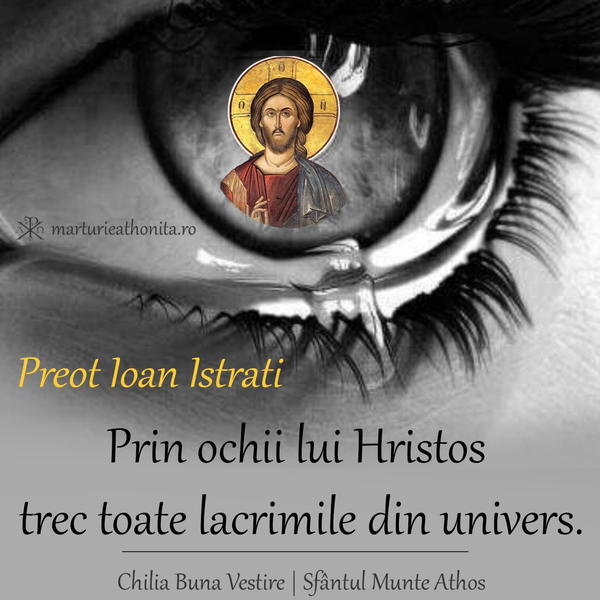 Preot Ioan Istrati prin ochii lui Hristos trec toate lacrimile