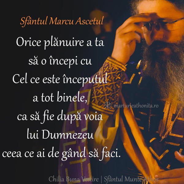 Sf. Marcu Ascetul orice planuire sa o incepi cu Cel ce este inceputul