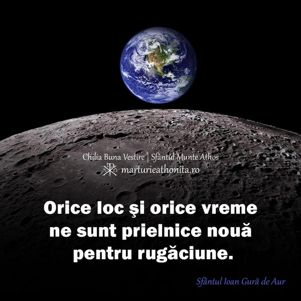 Sfantul Ioan Gura de Aur Orice loc si orice vreme ne sunt prielnice noua pentru rugaciune 2