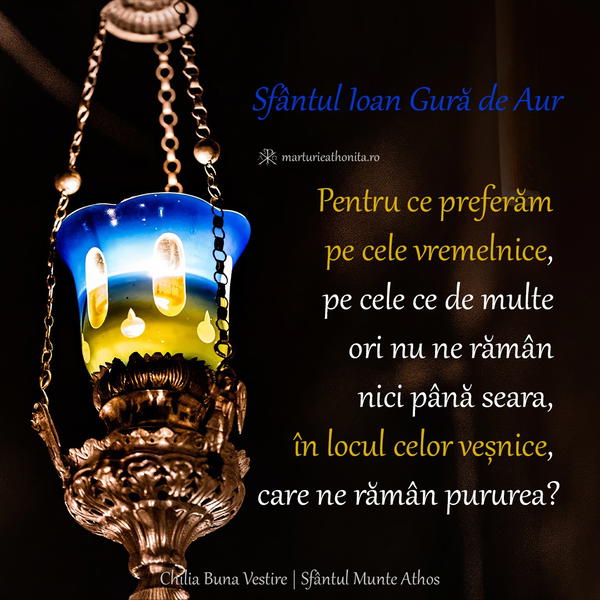 Sfantul Ioan Gura de Aur pentru ce preferam pe cele vremelnice