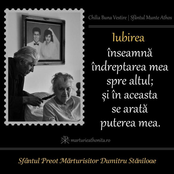 Sfantul Preot Marturisitor Dumitru Staniloae iubirea inseamna indreptarea mea spre altul